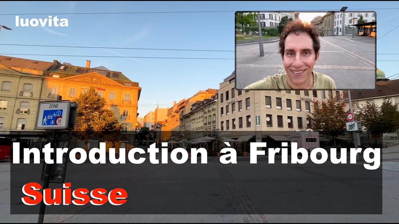 Introduction à Fribourg, Suisse, de LUOVITA.COM