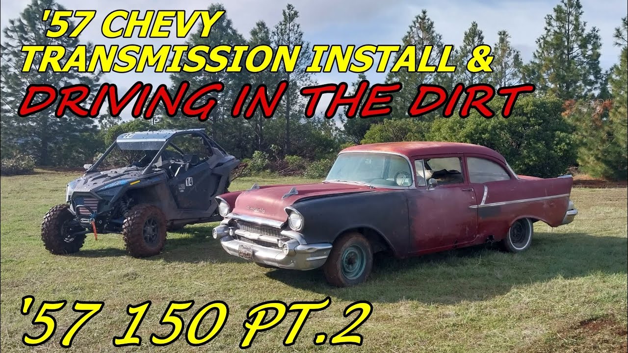 '57 Chevy Transmission Install and Driving in the Dirt