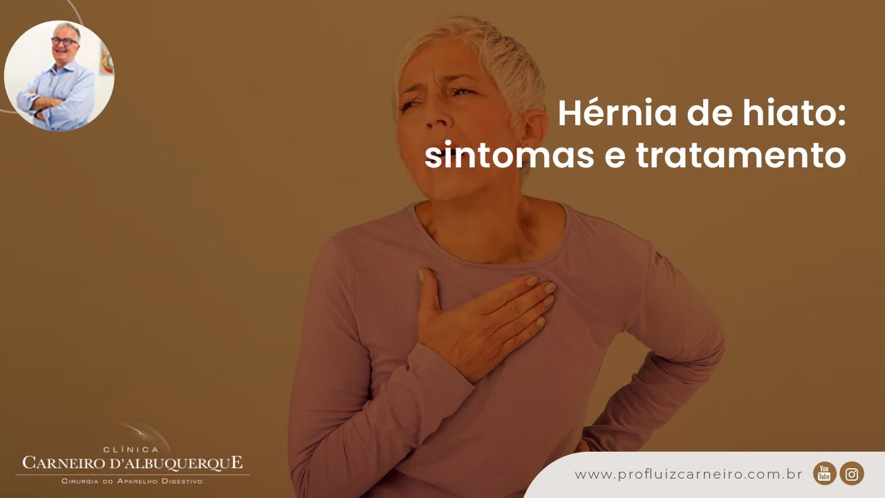 Hérnia de hiato: sintomas e tratamento | Prof. Dr. Luiz Carneiro CRM 22761