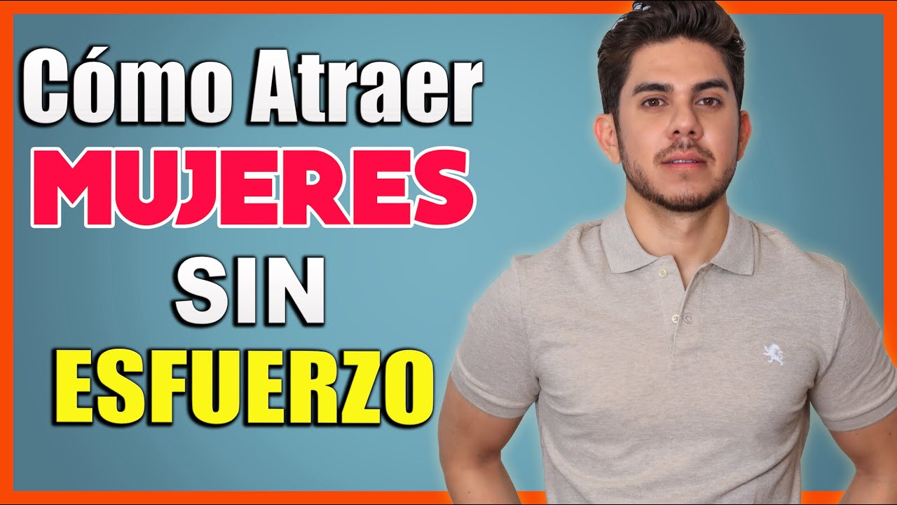 Cómo Atraer Mujeres Sin Esfuerzo Y Sin Hablarles
