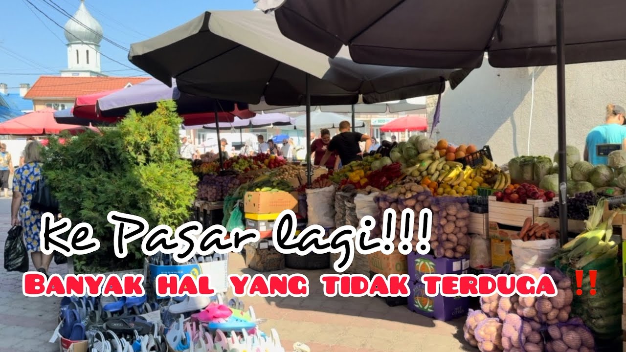 Kehidupan di Pedesaan Eropa Timur, ke Pasar Tradisional dan kali ini apa yang Terjadi?