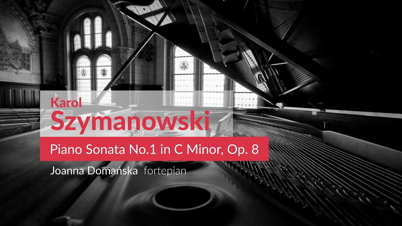 Karol Szymanowski - Piano Sonata No. 1 in C Minor, Op. 8