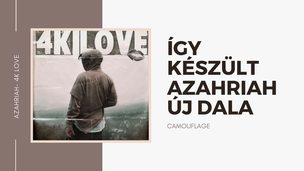 AZAHRIAH 4K LOVE - hogyan készült?