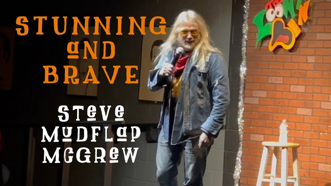&ldquo;STUNNING and BRAVE&rdquo;. Conservative Comedian Steve Mudflap McGrew working out new material/a new show