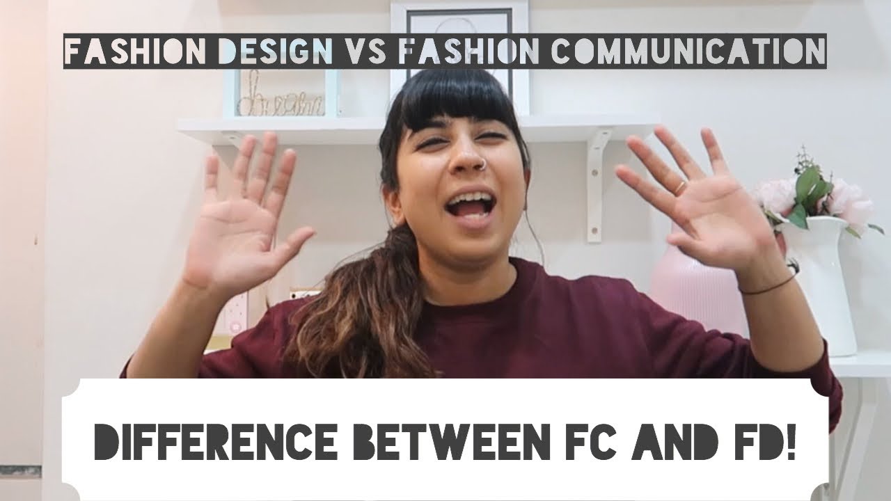 FASHION DESIGN VS FASHION COMMUNICATION