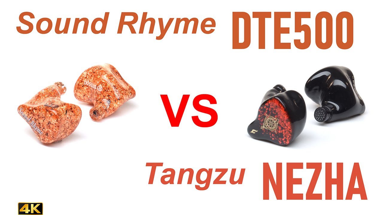 Sound Rhyme DTE500 vs Tangzu Nezha