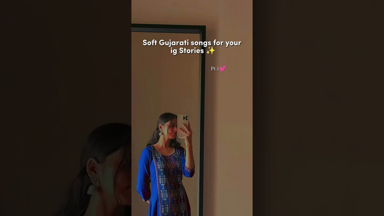 Soft Gujrati Songs For Your ig Stories ✨