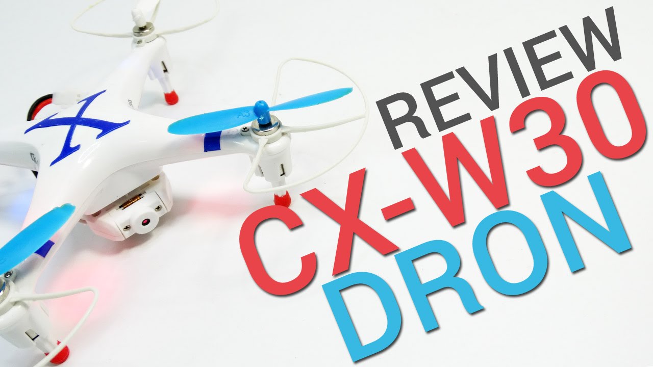 5 razones para comprar un DRON: Cheerson CX-30W!