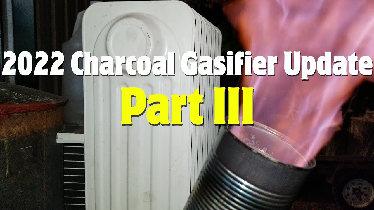 Charcoal Gasifier Update 2022, Part 3