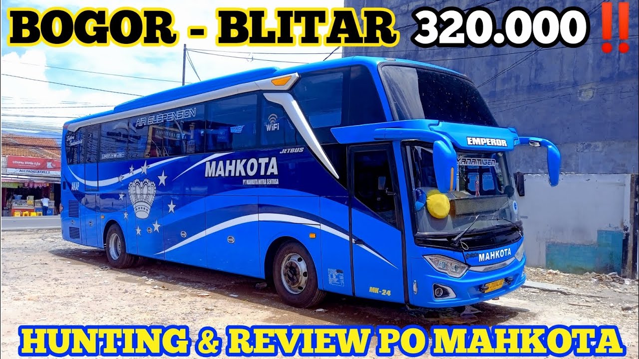 REVIEW PO MAHKOTA BOGOR - BLITAR || SATU SATUNYA BUS DENGAN PASILITAS MEWAH HARGA MURAH🤩AGEN SAHARA❗