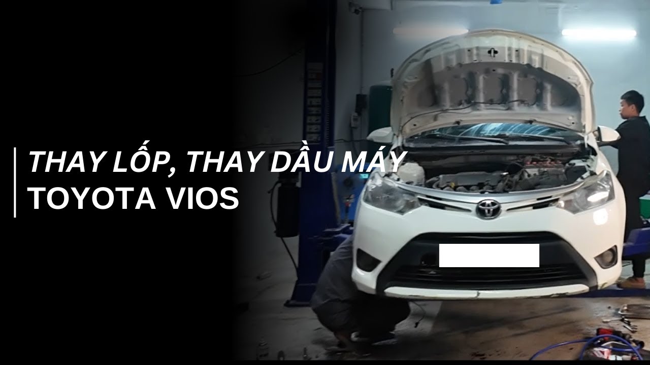 Thay Lốp Ô Tô Toyota Vios  Thay Dầu Máy Xe Ô Tô | VNCAR