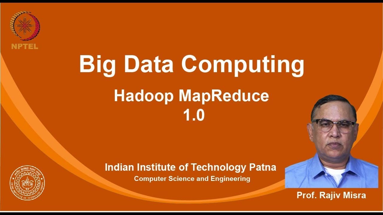 noc19-cs33 Lec 05-Hadoop MapReduce 1.0