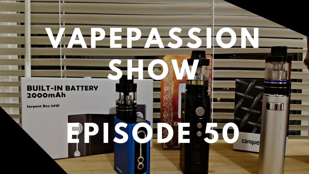 Vape Vlog! The VapePassion Show Episode 50