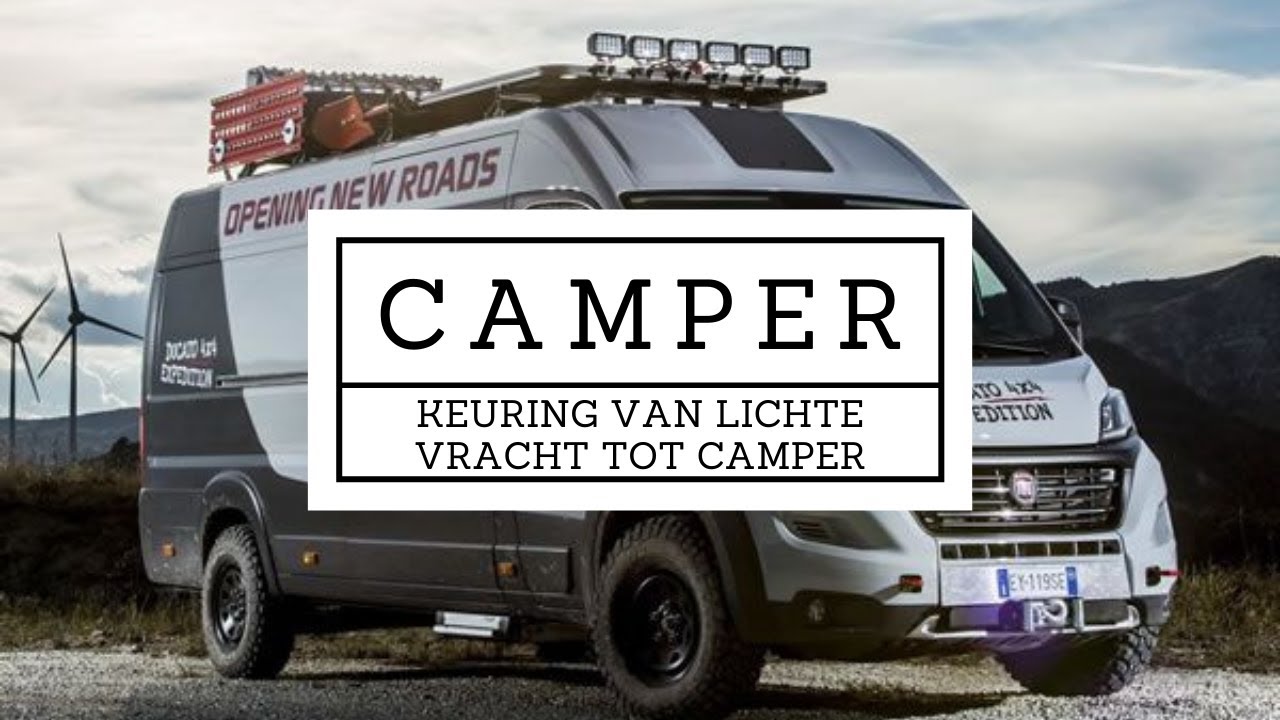 HOMOLOGATIE van lichte vracht tot CAMPER | Alles over KEURING voor ombouw camper | Camper ZELFBOUW
