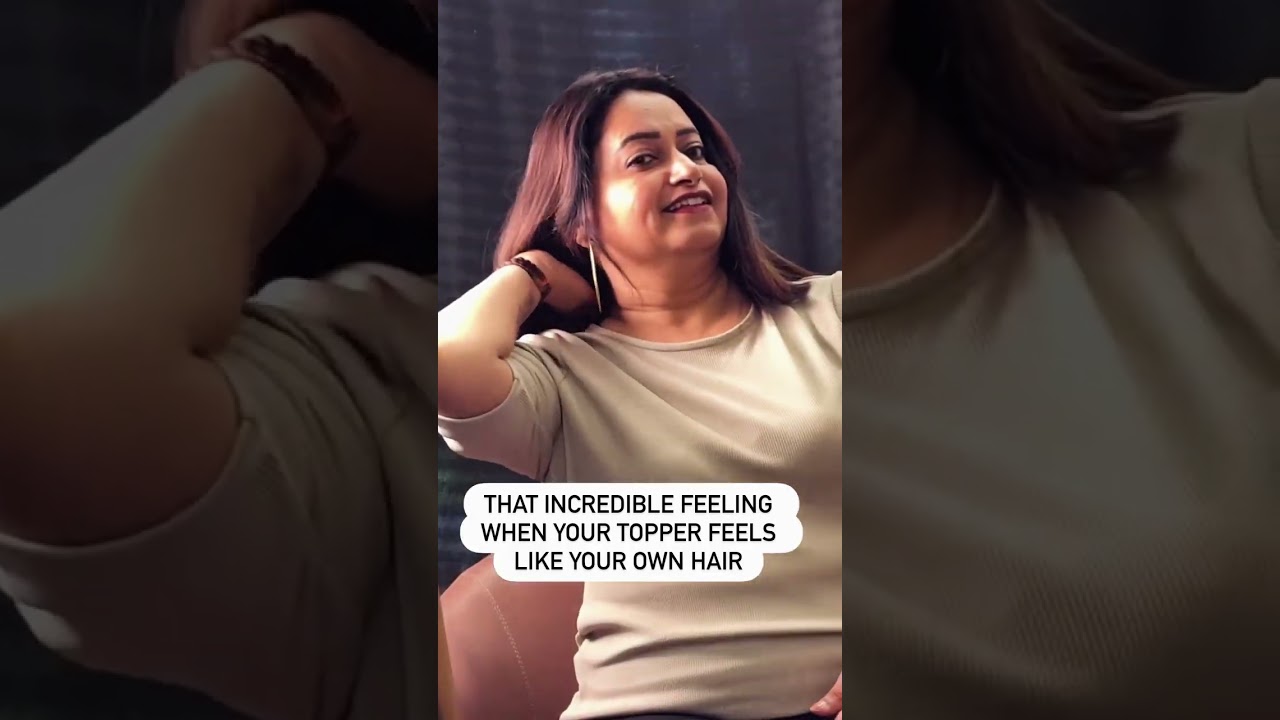 A topper that really matches your hair  looks perfect at the hairline makes you swoon in confidence