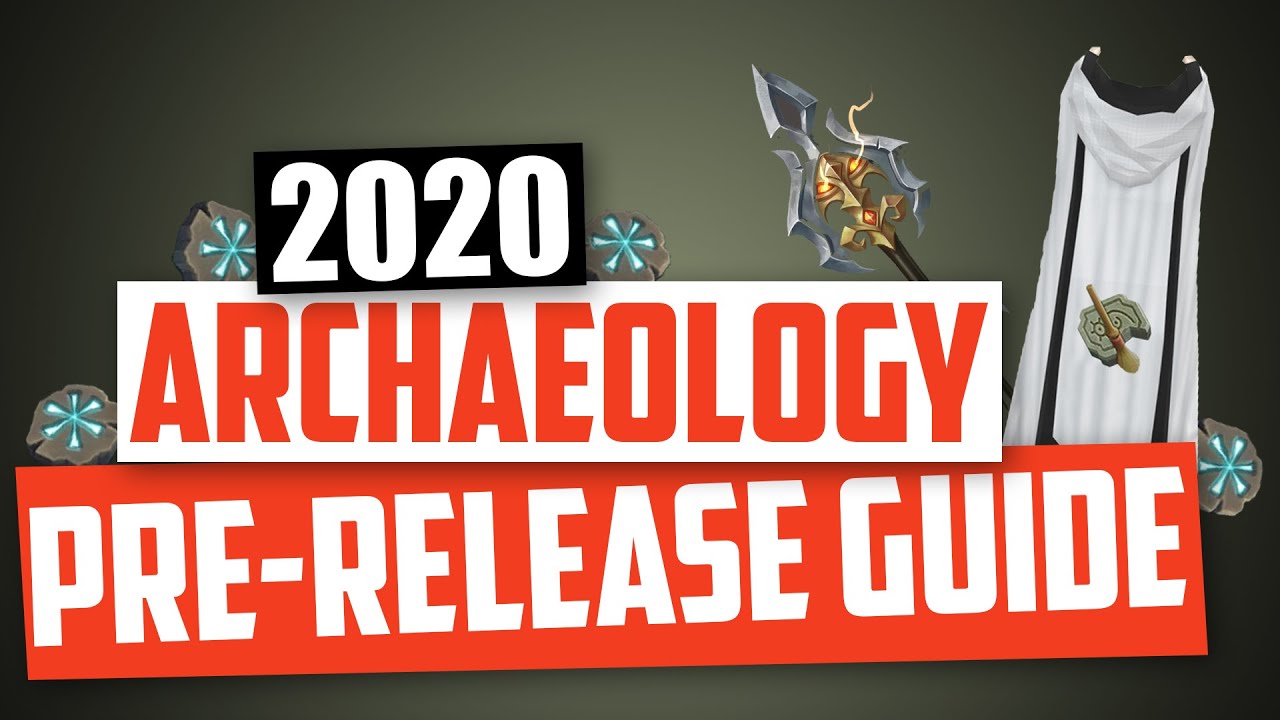 Runescape - Archaeology Pre-Release Guide 2020