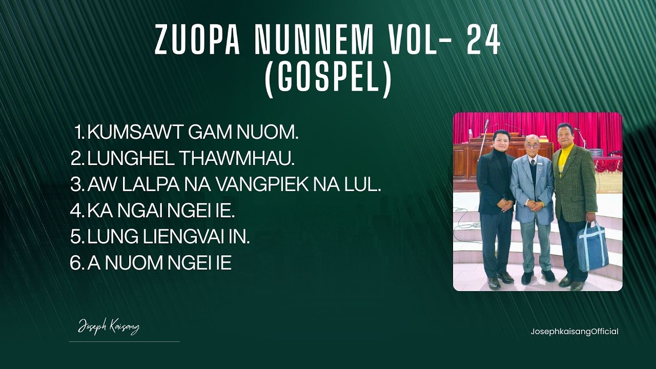 Zuopa nunnem vol 24 _ Joseph Kaisang Gospel Playlist