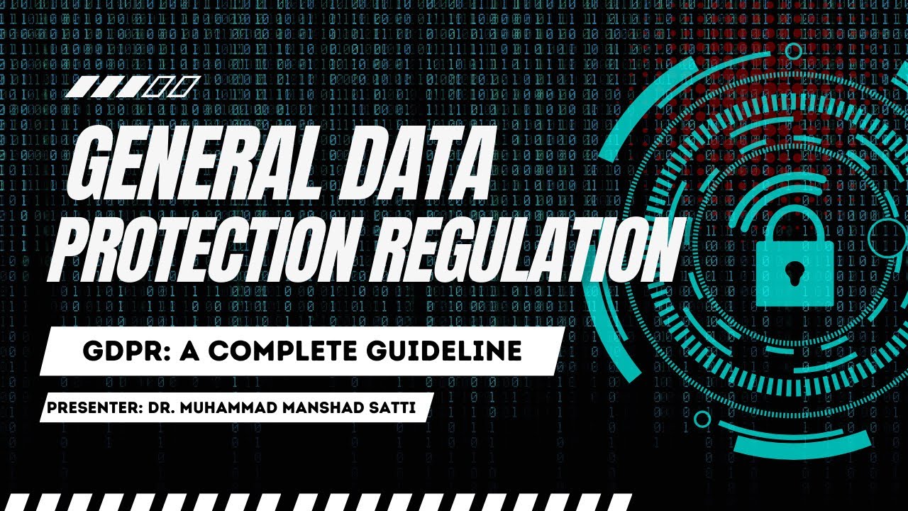 GDPR: A Complete Guideline and Lecture on General Data Protection Regulation- by Dr M. Manshad Satti