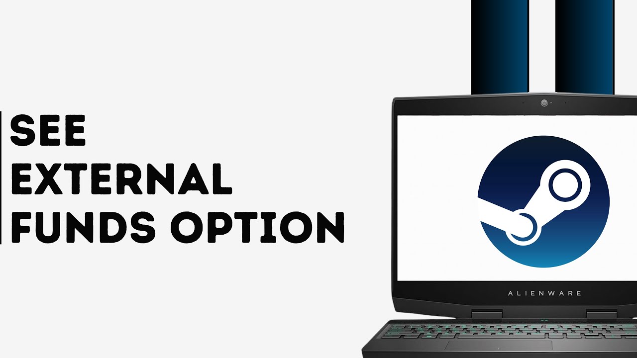 How to See External Funds Option on Steam