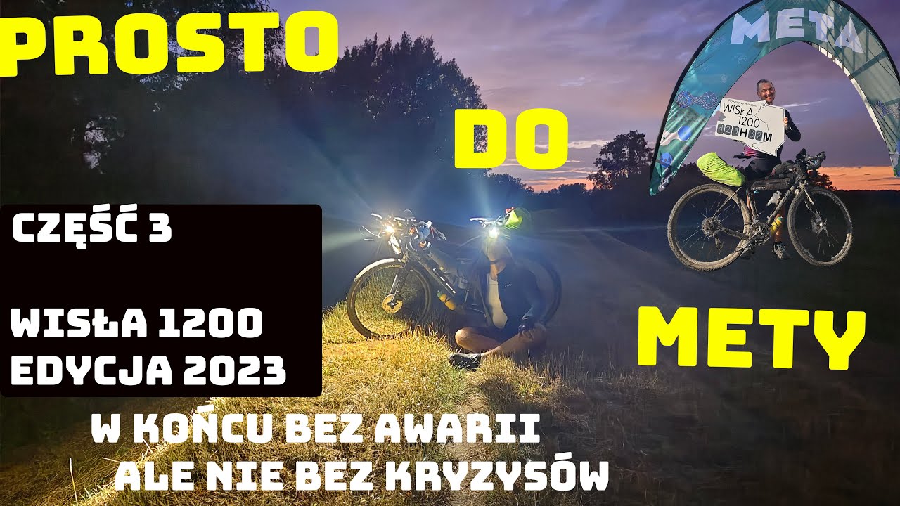Wisła 1200 (edycja 2023) - cześć 3 (ostatnia)