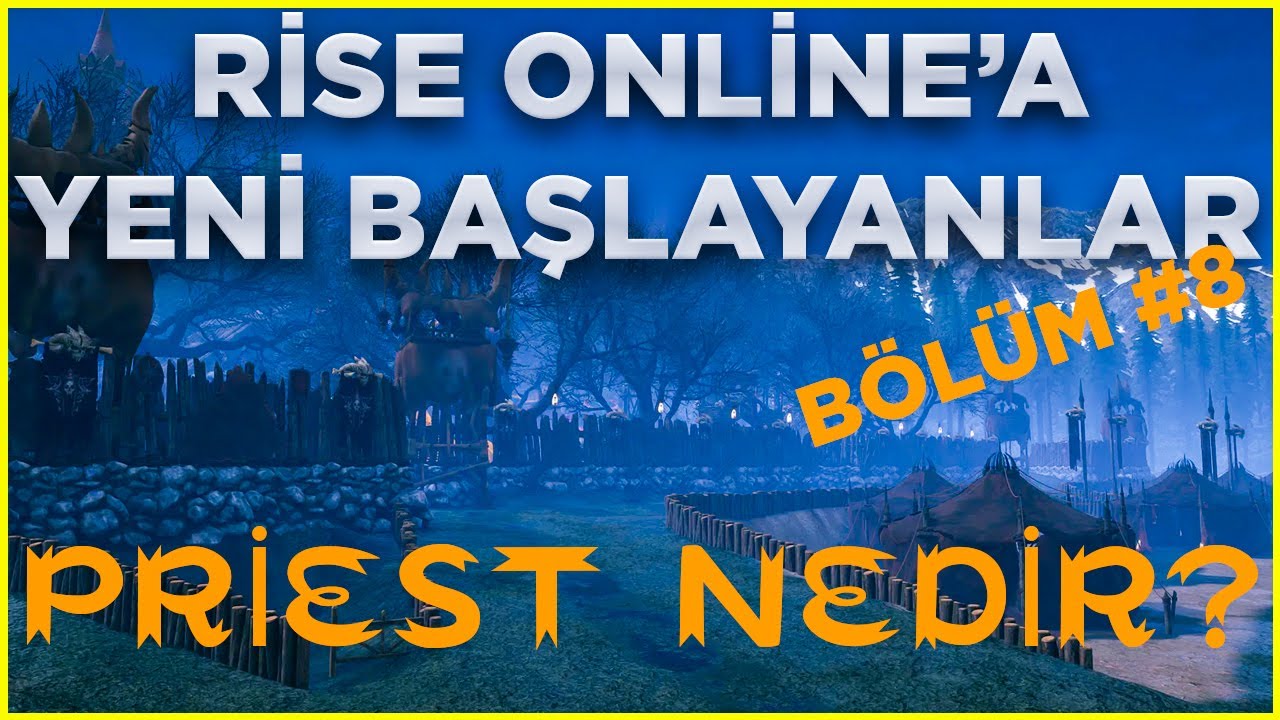 Rise Online'a Yeni Başlayanlar #8 | Priest Nasıl Oynanır?