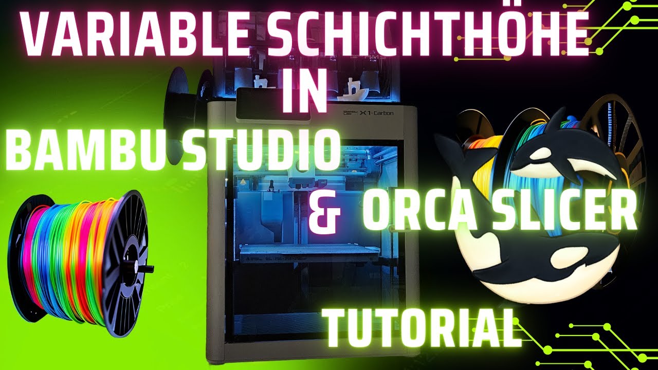 Variable Schichth&ouml;he in Bambu Studio und Orca Slicer! F&uuml;r perfekte Ergebnisse!🖨️🖨️🖨️