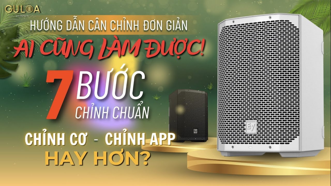 7 BƯỚC CÂN CHỈNH loa Electrvoice Everse 8 ai cũng làm được