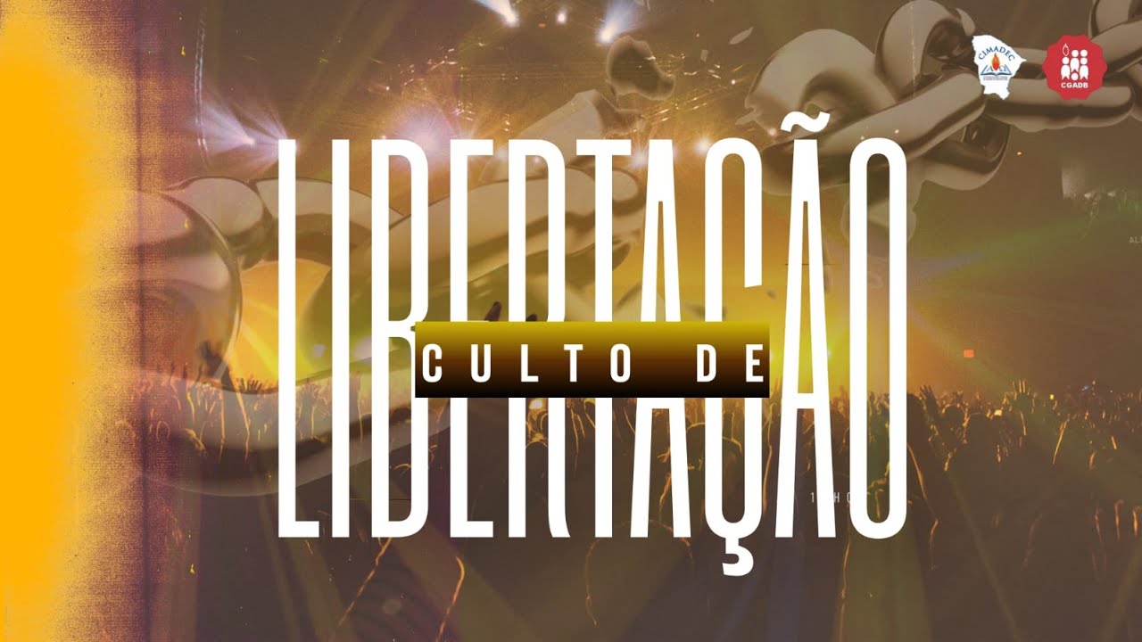 Culto de Libertação - AD Libertos Por Cristo