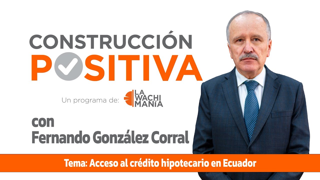 Acceso al crédito hipotecario en Ecuador [ 03-03-2026