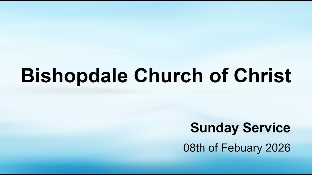 Bishopdale Church of Christ Sunday Service (08th of February 2026)