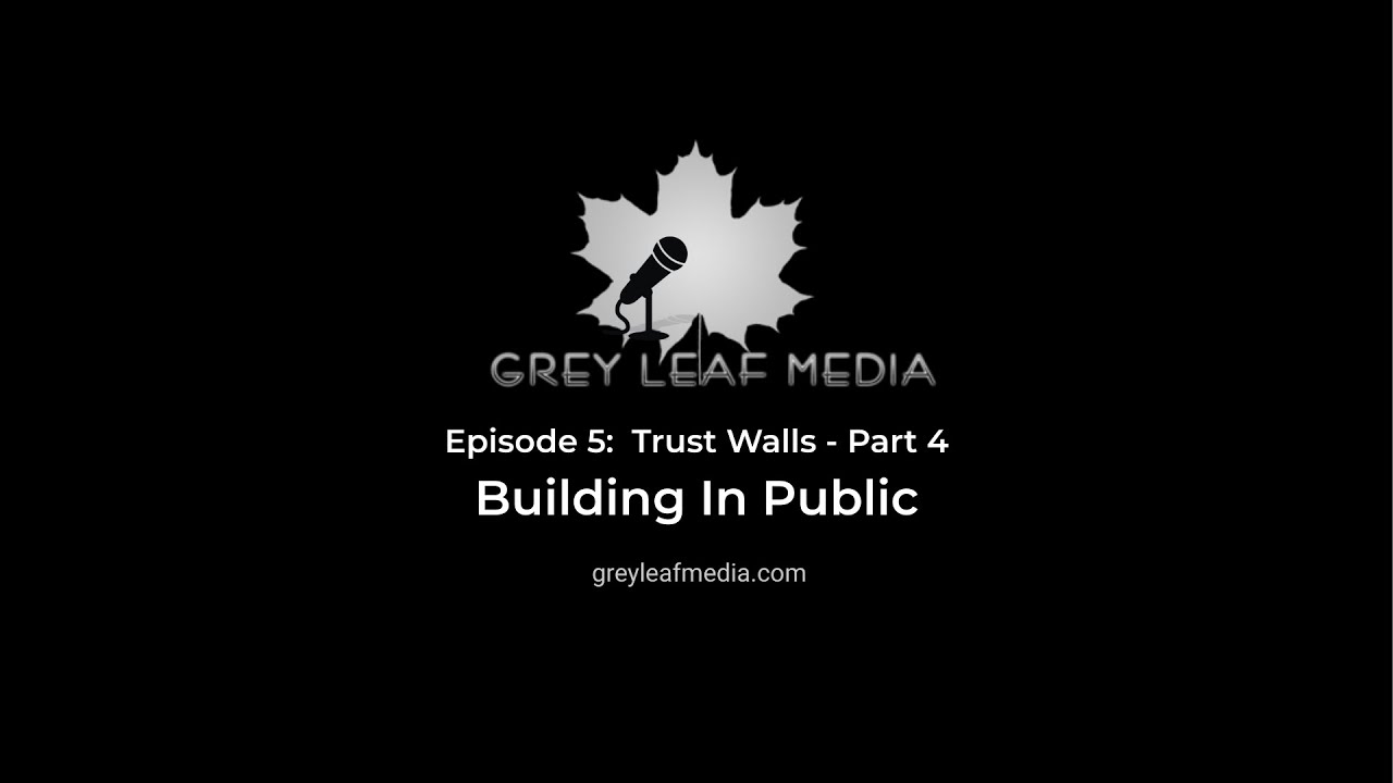 Episode 5: Trust Walls (pt 4) - 