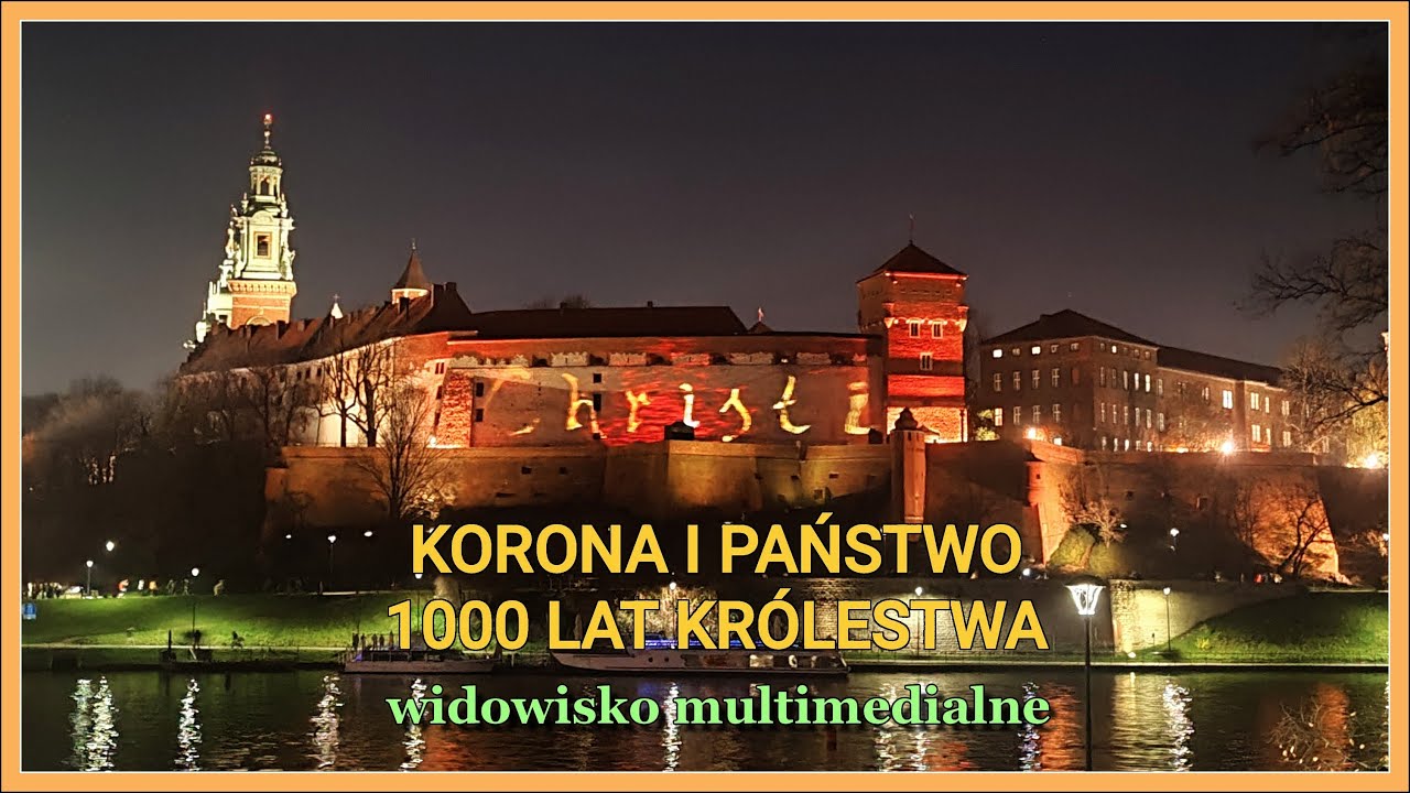KORONA I PAŃSTWO 👑 1000 LAT KRÓLESTWA 🏰 Widowisko multimedialne na Wawelu