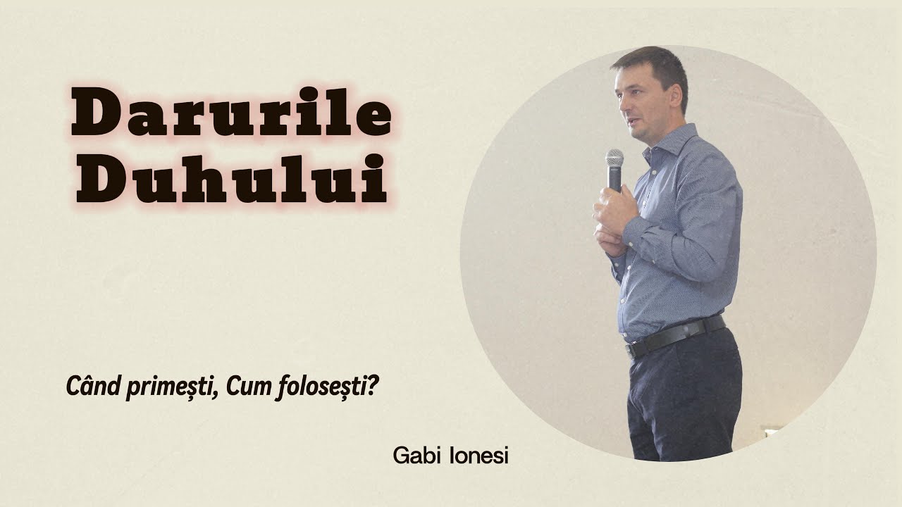 ÎNVĂȚĂTURĂ BIBLICĂ DESPRE DARURILE DUHULUI SFÂNT  /  Biserica Rafa