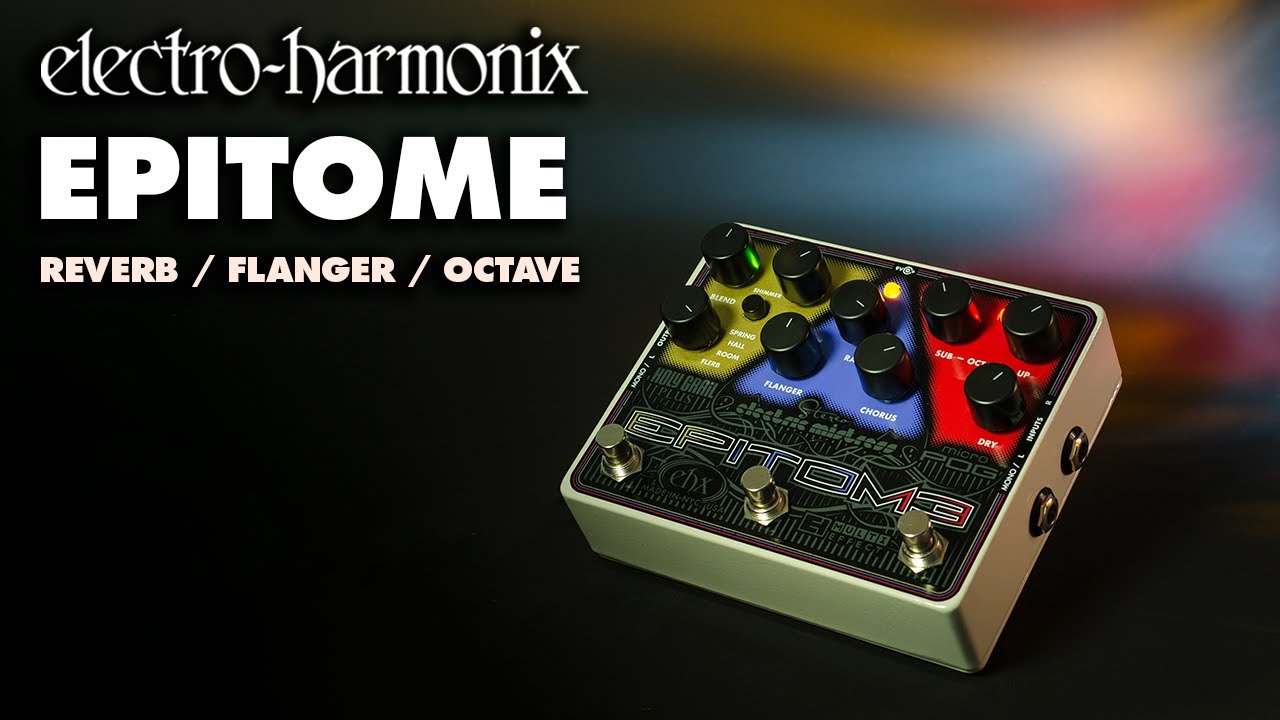 Electro-Harmonix Epitome Reverb / Flanger / Octave Multi-Effect Pedal (Demo by Bill Ruppert)