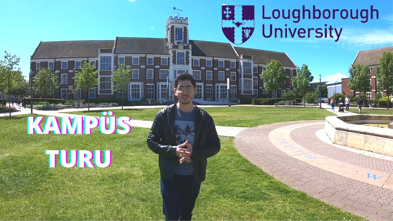 OKULUMU GEZDİRİYORUM | LOUGHBOROUGH UNIVERSITY KAMPÜS TURU