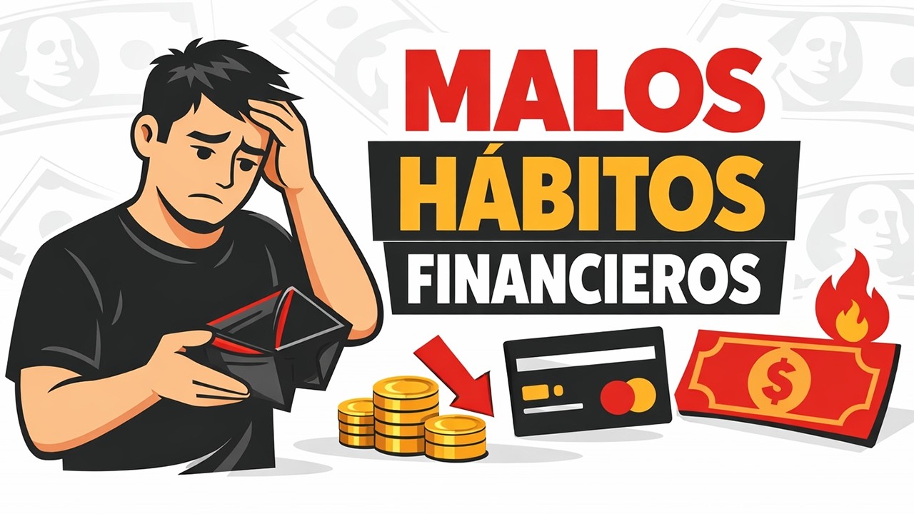 Malos hábitos financieros que te mantienen POBRE.