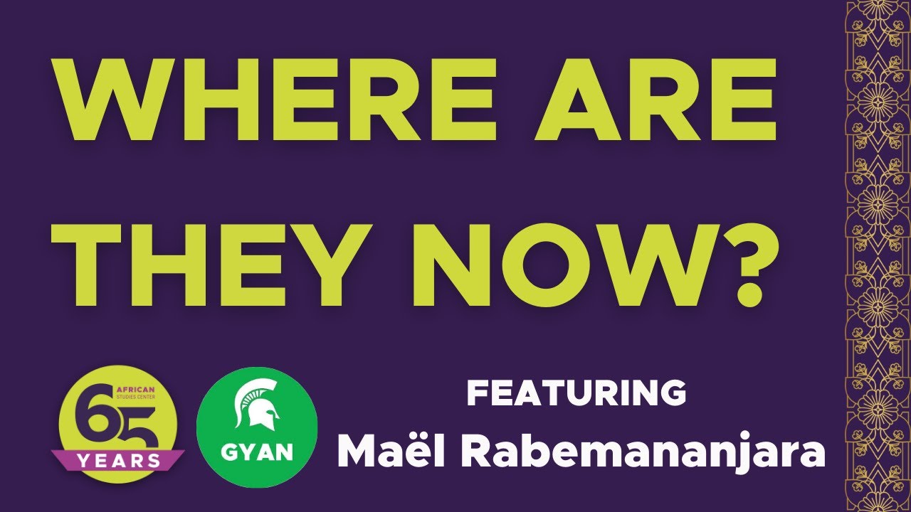 Where Are They Now? Featuring Maël Rabemananjara