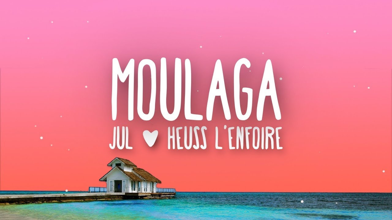 Heuss L'enfoir&eacute; - Moulaga (feat. JUL) .
