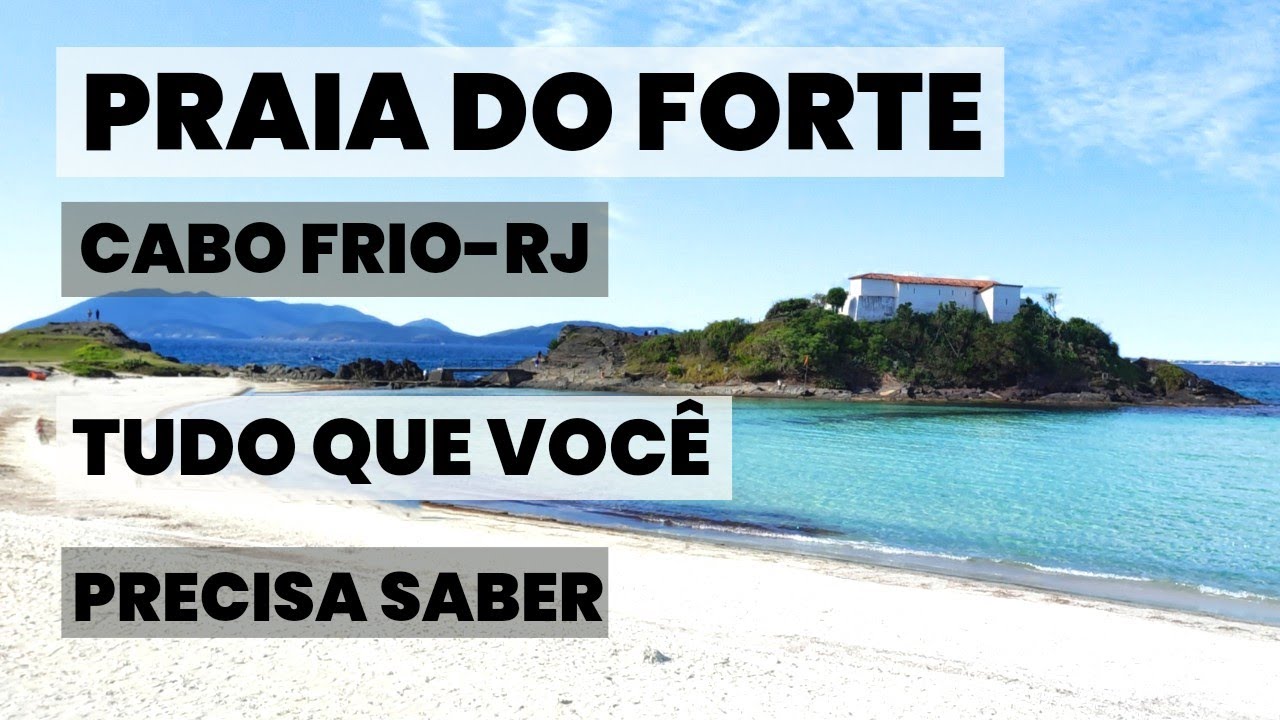 PRAIA DO FORTE - CABO FRIO/RJ  TUDO QUE VOCÊ PRECISA SABER!