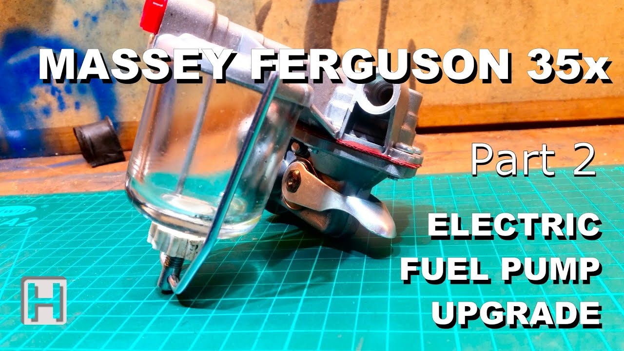 MASSEY FERGUSON 35x LEAKING FUEL PUMP ELECTRIC UPGRADE - PART 2