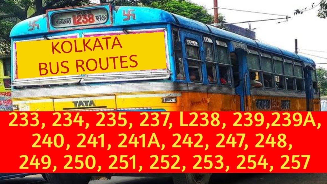 Kolkata Bus Route | 233,234,235,237,L238,239,239A,240, 241,242,247,248,249,250,251,252, 253,254,257