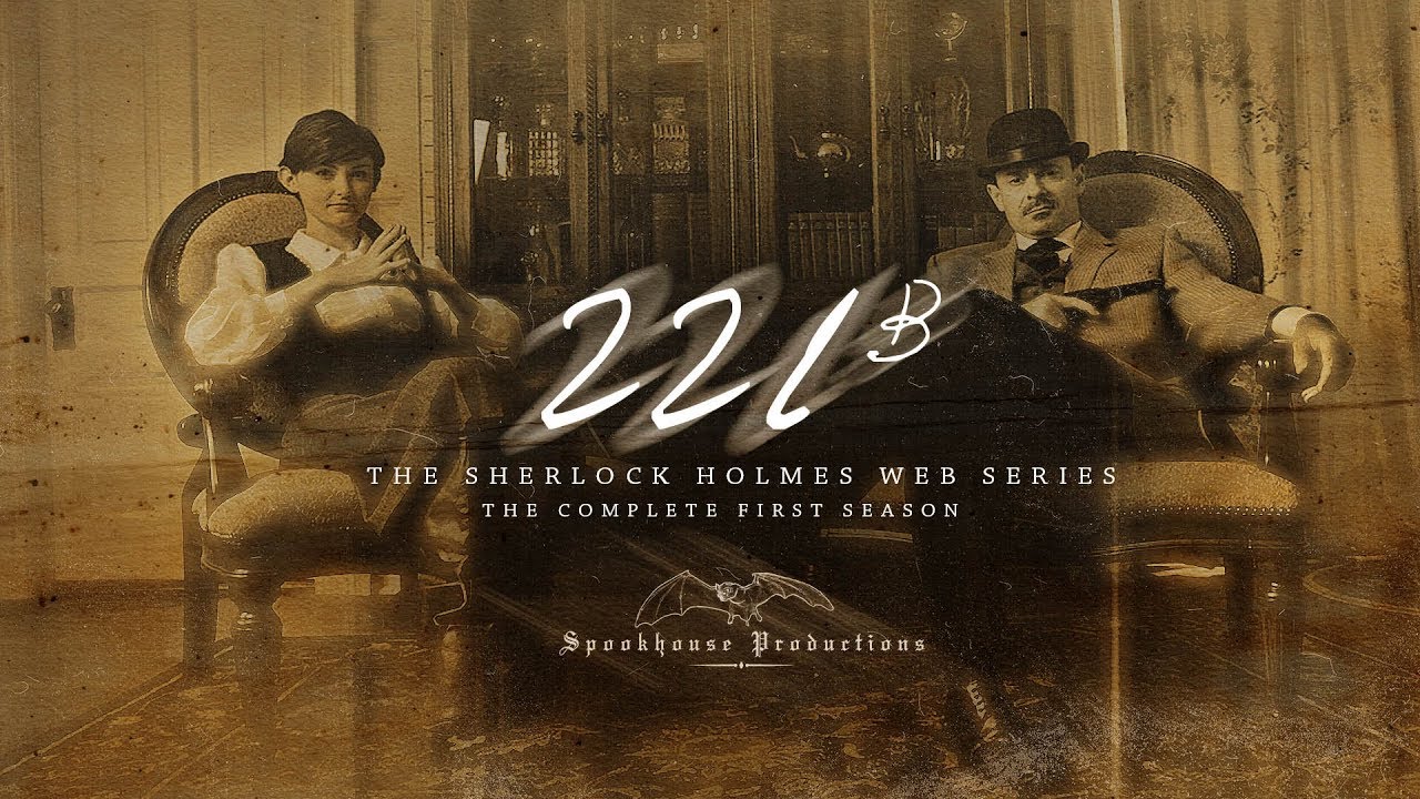 221B The Sherlock Holmes Web-Series (Season One)