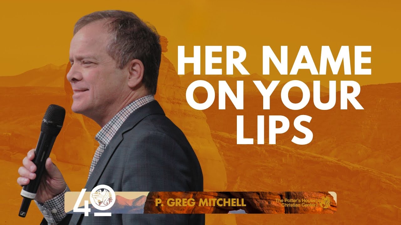 Her Name On Your Lips - P. Greg Mitchell  - 2025 Utah International Bible Conference