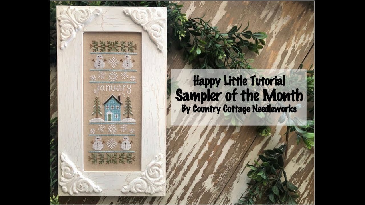 Happy Little Tutorial - Sampler of the Month by Country Cottage Needleworks