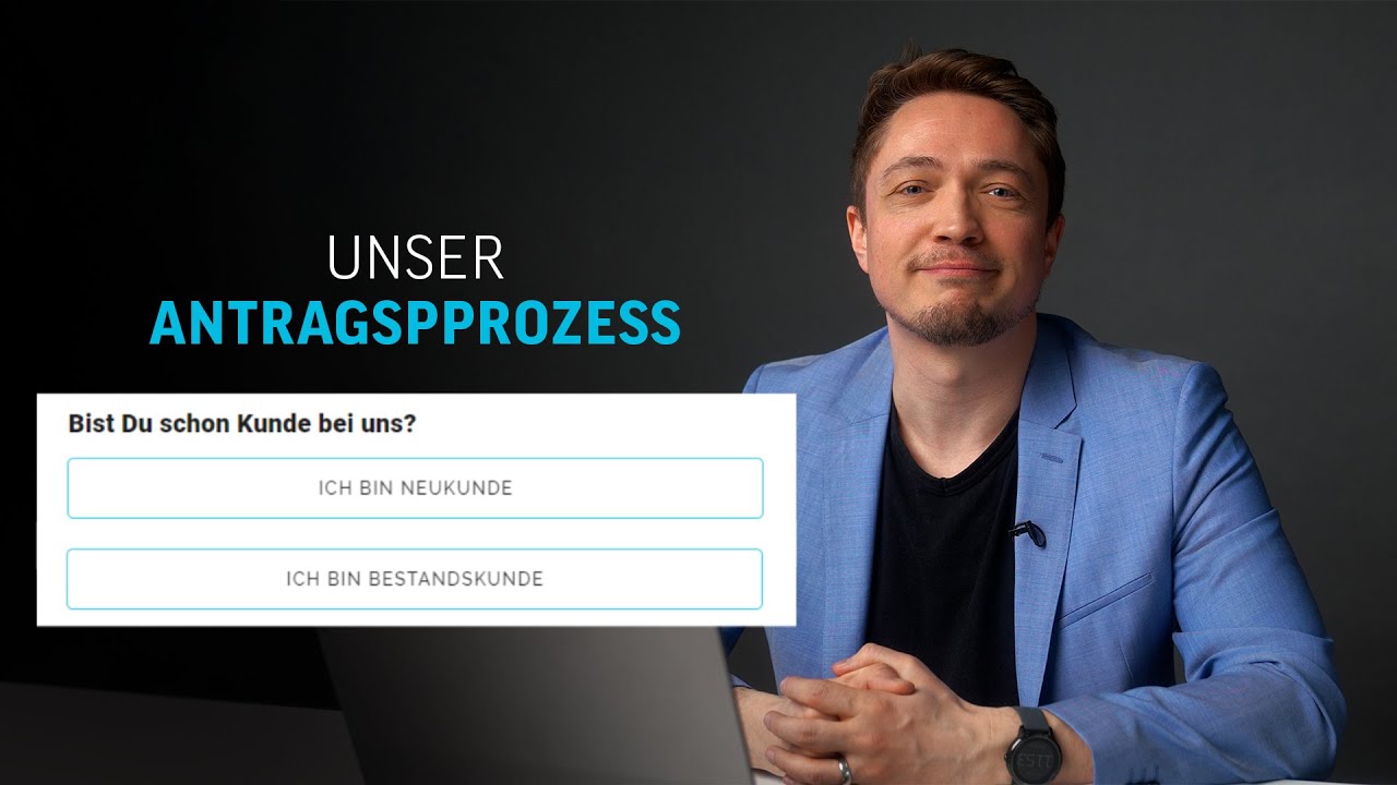 Unser neuer Antragsprozess! [FÜR NEUKUNDEN]