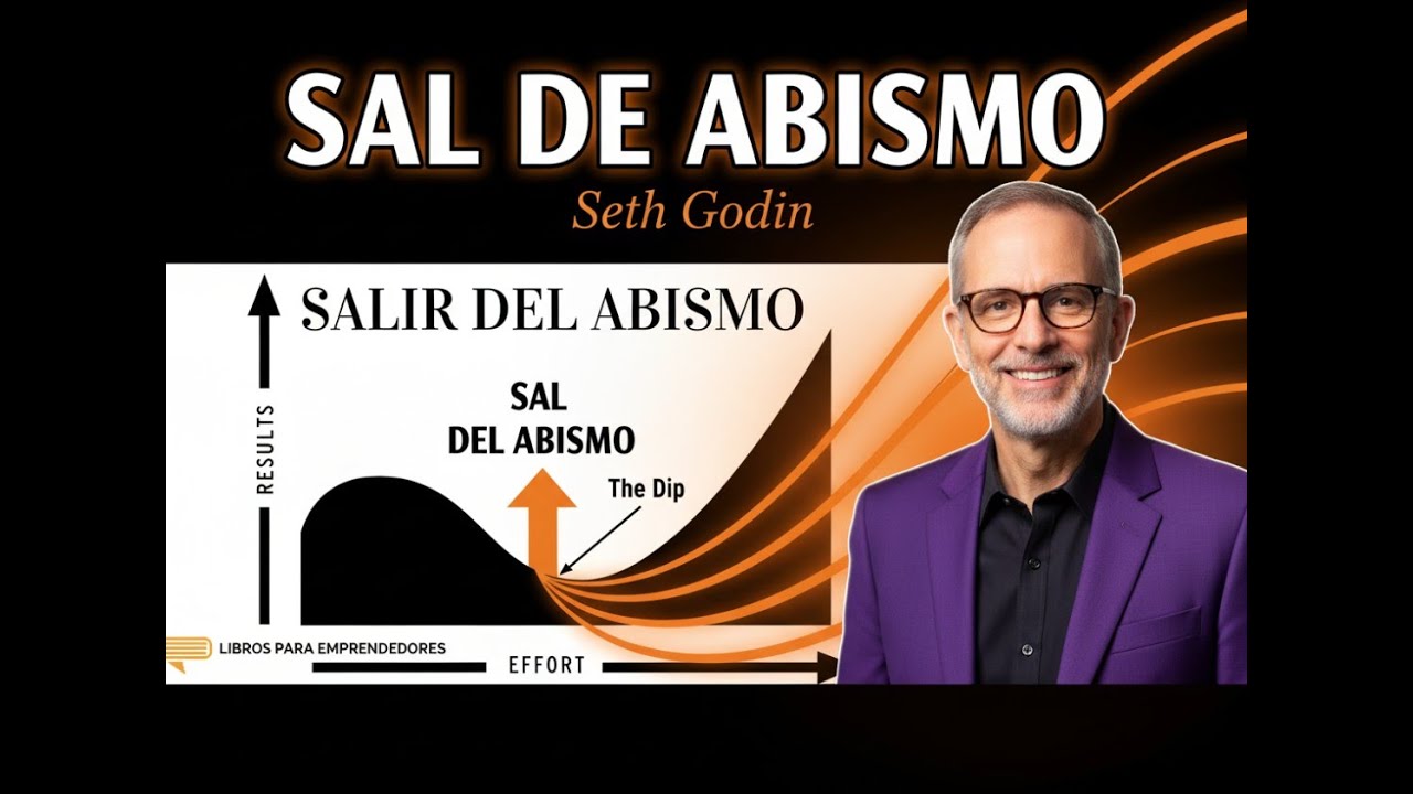 El Abismo de Seth Godin: Por Qué Casi Todos Abandonan Justo Antes de Ganar
