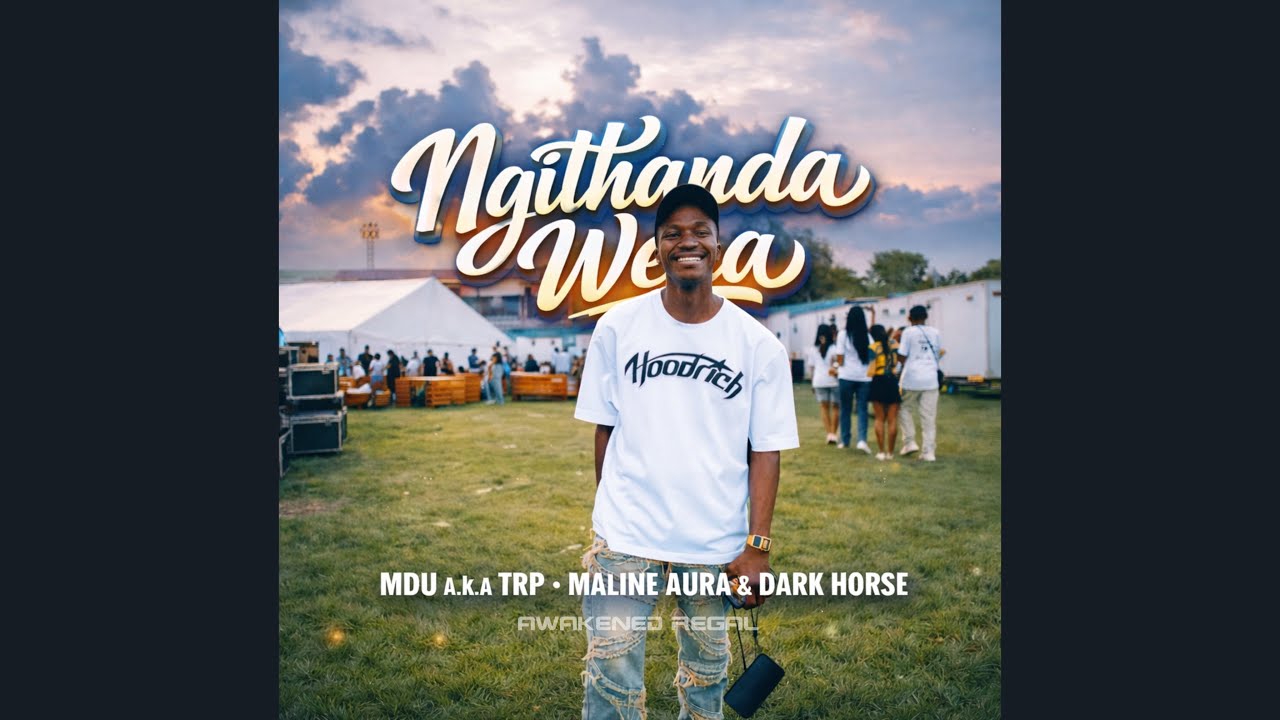 Mdu a.k.a TRP, Maline Aura & Dark Horse - Ngithanda Wena