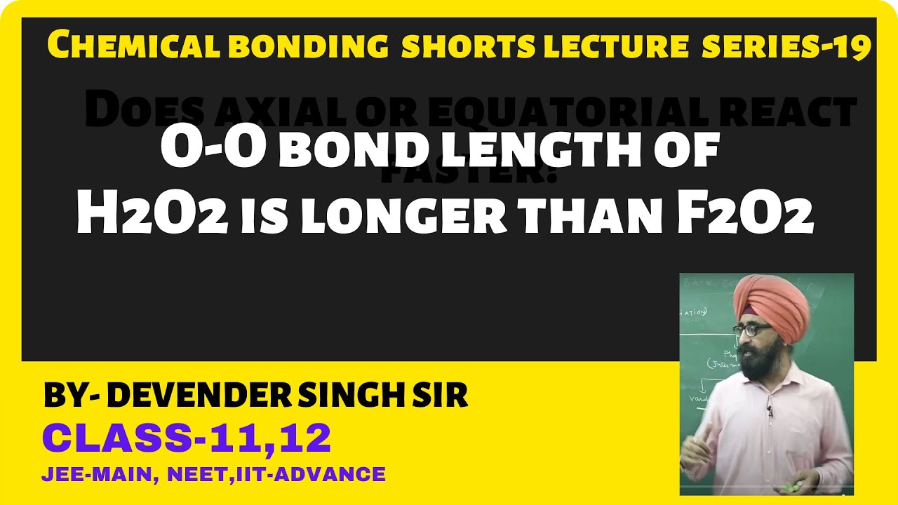 O-O bond length of H2O2 is longer than F2O2 #shorts #chemicalbonding  #jeemains #devendersinghsir
