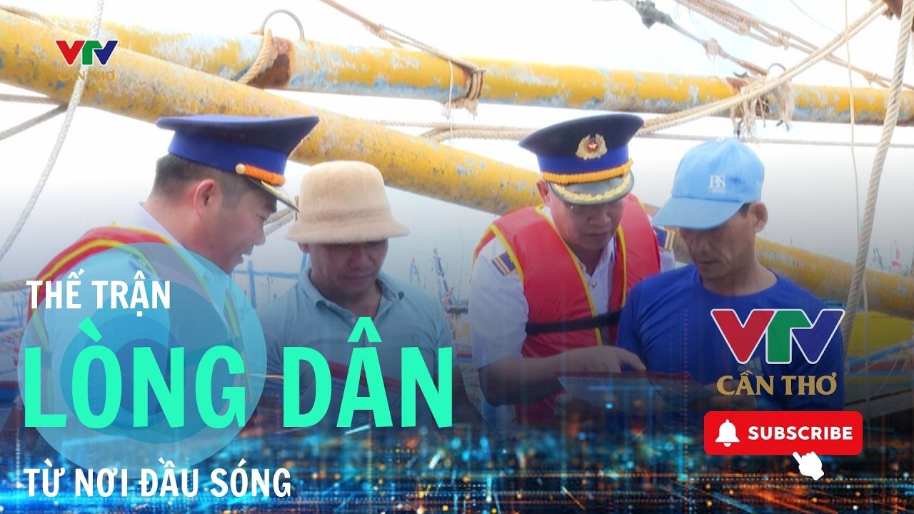 Chống khai thác IUU: Cuộc chiến từ lòng dân  | VTV CẦN THƠ