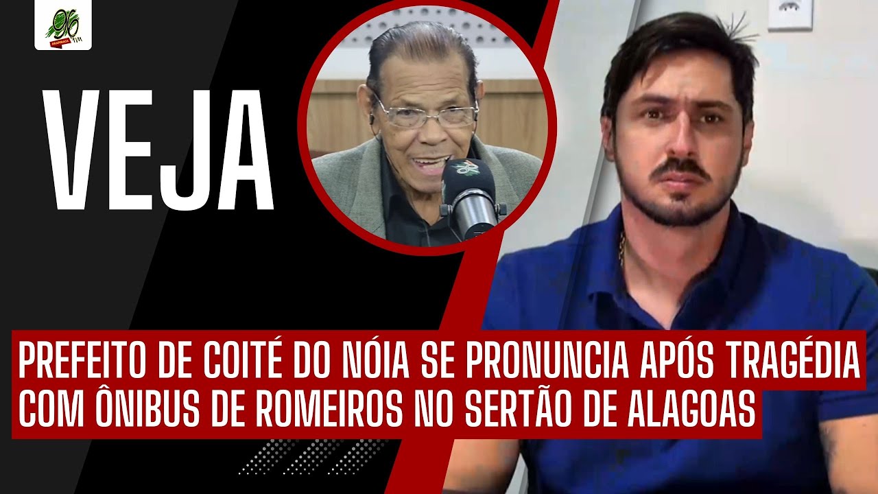 PREFEITO DE COITÉ DO NÓIA SE PRONUNCIA APÓS TRAGÉDIA COM ÔNIBUS DE ROMEIROS NO SERTÃO DE ALAGOAS